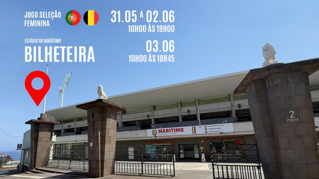 Bilhetes Portugal - Bélgica na Bilheteira do estádio do Marítimo